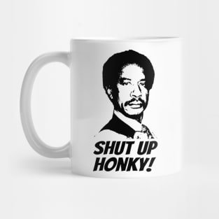 Shut Up Honky Mug